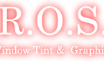 R.O.S Window Tint & Graphics Logo