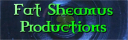 Fat Sheamus Productions Logo