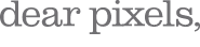 DEAR PIXELS Logo